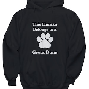 Great Dane Hoodie Dog Mom Gift for Fur Dad Human Belongs to This Pup Dog Hooded Sweatshirt Pullover