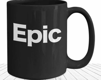 Epic Mug Black Coffee Cup Funny Gift for Gamer Player Athlete Writer Creator Extreme Sports
