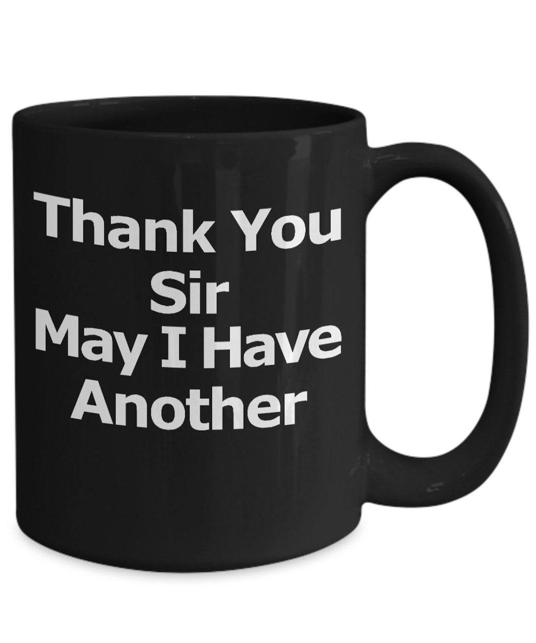Thank You Sir May I Have Another Thank You Sir May I Have Another Mug Black Coffee Cup College - Etsy UK