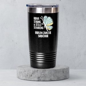 Brain Cancer Awareness Products Tumbler Medulla Blastoma Brain Cancer Awareness Gear Travel Cup Still Standing Childhood Brain Tumor Gift