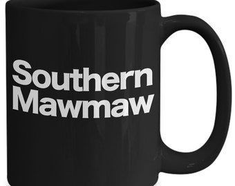 Southern MawMaw Mug Black Coffee Cup Deep South Grandma Nana
