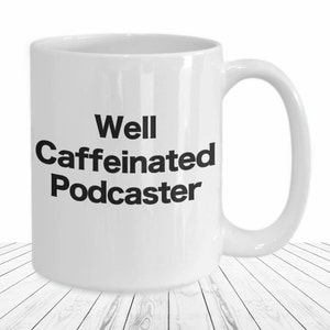 Podcast Mug Podcaster White Coffee Cup Funny Gift for Well Caffeinated On Air Live Radio Show Host Let's Talk Podcast Era Gifts for Him Her image 1