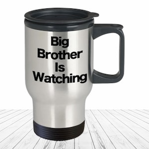 Big Brother Is Watching Mug Travel Coffee Cup Funny Gift for Spy Office Surveillance Camera Recording Control