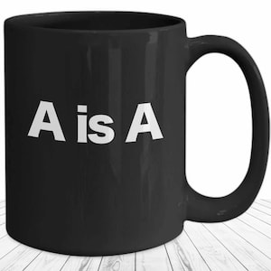 Ayn Rand Mug Objectivism Black Coffee Mug Gift for Objectivist Philosophy A is A It Is What It Is We The Living Goddess of the Market