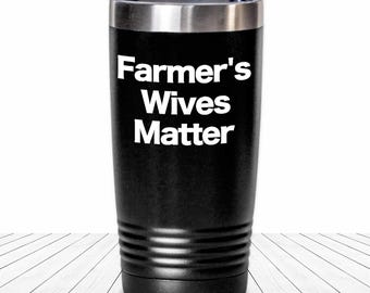 Farmer’s Wives Matter Tumbler Farm Wife Travel Coffee Cup Funny Gift for Farming Mom Farmhouse Country Life Loving Gifts for Her