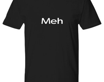 Meh Shirt Funny Sarcastic T-Shirt Minimalist Graphic Tee Introvert Shirt Dry Humor Unisex Gift Deadpan Expression Tee