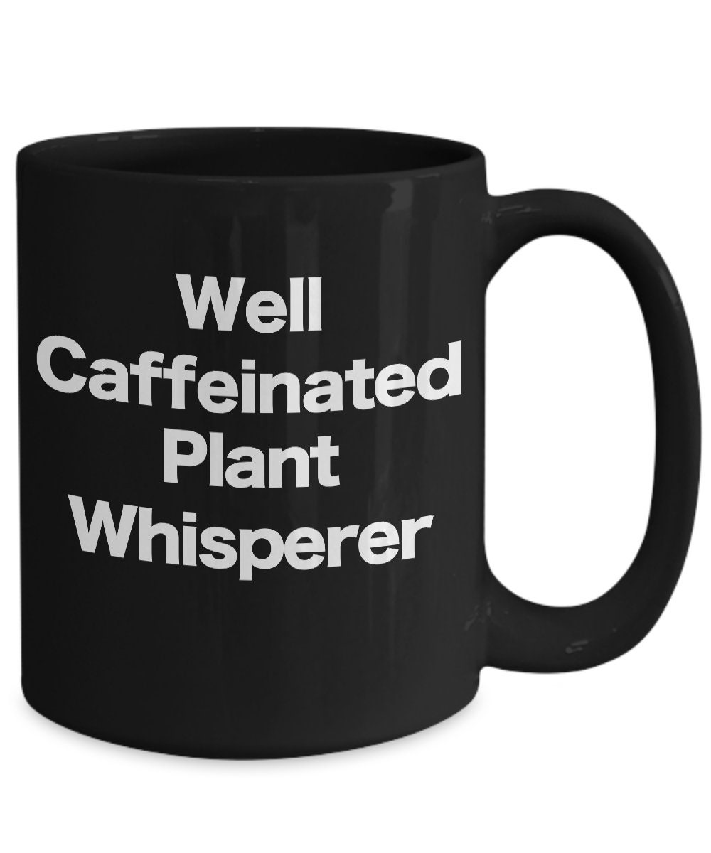 Garden Plant Whisperer Mug Funny Gift for Crazy Plant Lady Black Coffee Cup 