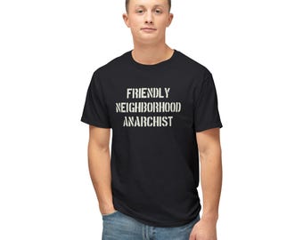 Friendly Neighborhood Anarcist Shirt Anarchy T-Shirt Gift for Free Thinking Rebel