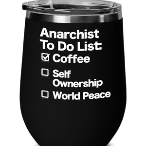 Anarchist To Do Liste WeinBecher Reisetasse Lustiges Geschenk für Anarchie Welt Peace Liebhaber Self Ownership Life Goal