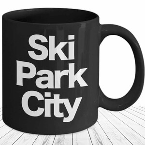 Ski Park City Mug Utah Skiing Black Coffee Cup Funny Gift for Downhill Skier Patrol Team Mountain Bunny Snowboard Winter Sports Resorts