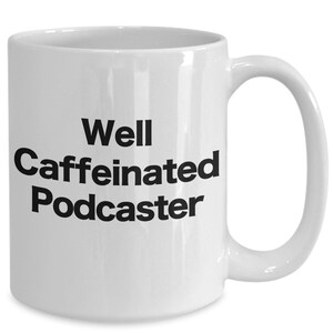 Podcast Mug Podcaster White Coffee Cup Funny Gift for Well Caffeinated On Air Live Radio Show Host Let's Talk Podcast Era Gifts for Him Her 15oz Mug