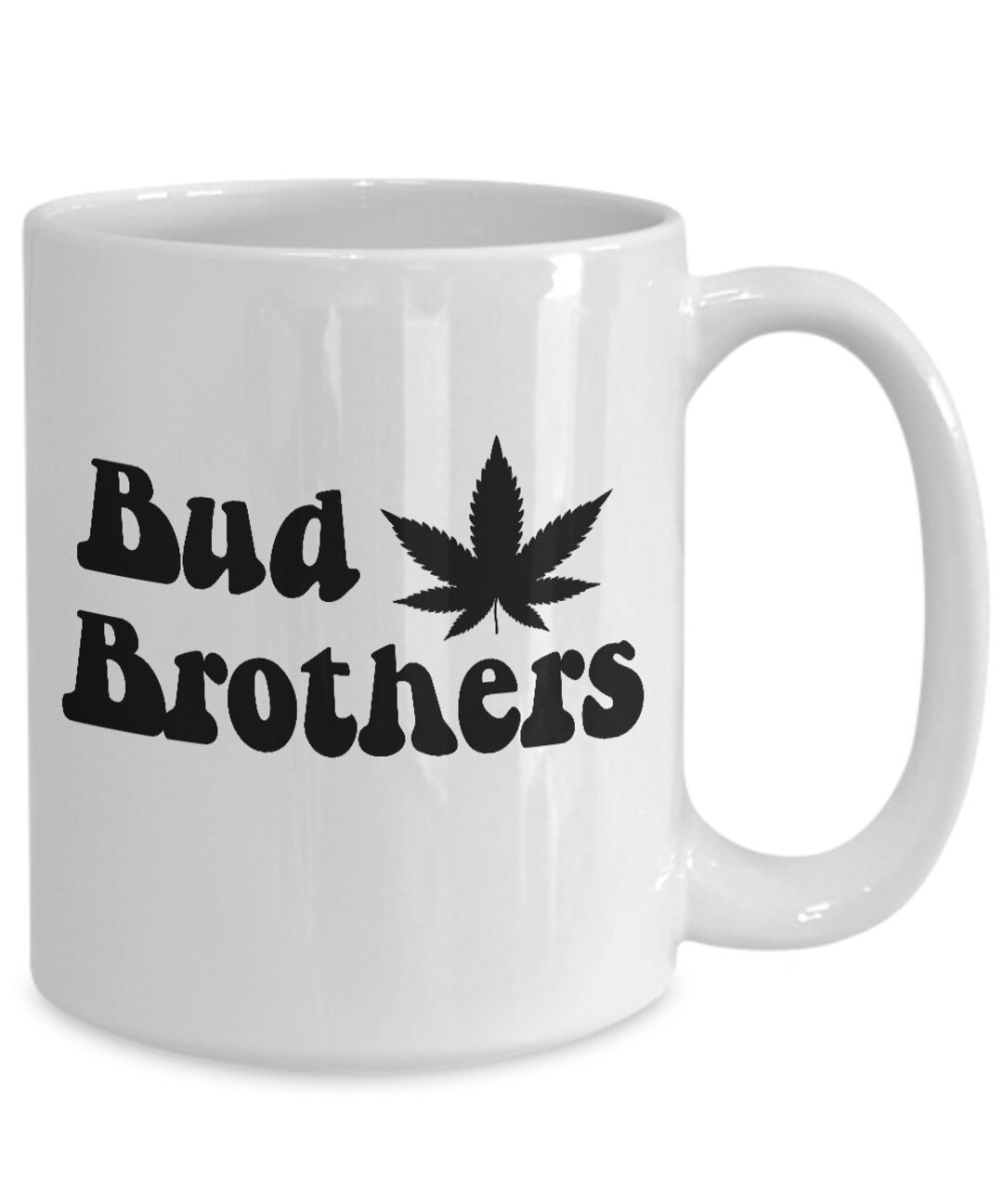 Bud Brothers Roast and Toast Mug Funny Coffee Cup for Weed Smoker Pot Leaf Gift for Best Friends