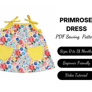 May include: A floral print Primrose dress for babies and toddlers. The dress features a colorful flower pattern, yellow pocket details, and tie straps. The PDF sewing pattern is beginner-friendly and includes sizes 0 to 18 months.