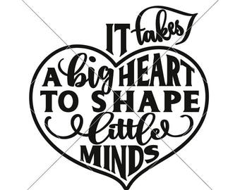 It takes a big Heart to teach little Minds SVG Files for Cutting Machines like Silhouette Cameo and Cricut, Commercial Use Digital Design
