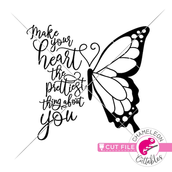 Make your heart the prettiest thing about you Butterfly, SVG file, Cutting Machine, Silhouette Cameo, Cricut, Commercial Use Digital Design