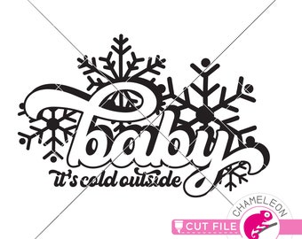 SVG, PNG, DXF, Jpeg, Baby it's cold outside Svg, snowflakes, Christmas, Svg cut file and Sublimation png, Commercial Use Digital Design