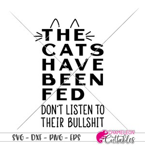 The cats have been fed, funny cat mom design for sign, SVG File for Cutting Machine, Silhouette Cameo, Cricut, Commercial Use Digital Design image 2