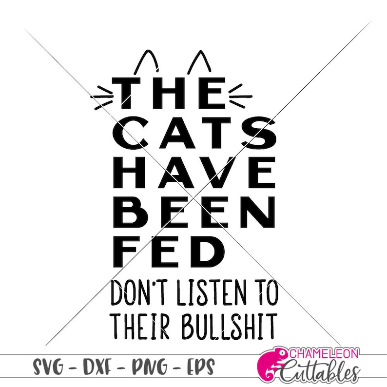 The cats have been fed, funny cat mom design for sign, SVG File for Cutting Machine, Silhouette Cameo, Cricut, Commercial Use Digital Design image 2