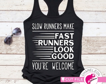 May include: Black racerback tank top with white text that reads "SLOW RUNNERS MAKE FAST RUNNERS LOOK GOOD YOU'RE WELCOME." Sunglasses are on the left. A pink and white logo is in the bottom right corner.