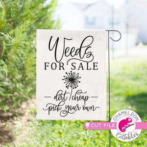 Weeds for Sale, funny garden sign quote, gardening, SVG File for Cutting Machine, Silhouette Cameo, Cricut, Commercial Use Digital Design