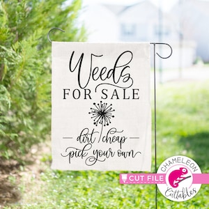 Weeds for Sale, funny garden sign quote, gardening, SVG File for Cutting Machine, Silhouette Cameo, Cricut, Commercial Use Digital Design