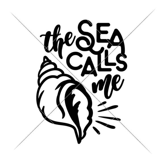 The Sea Calls Me With Shell Beach Summer Svg Dxf File For Etsy
