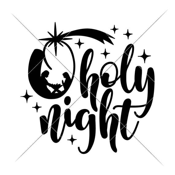 Oh Holy Night SVG / Nativity Scene SVG / Cut File / Cricut / Commercial use  / Silhouette / DXF file / Christmas decoration