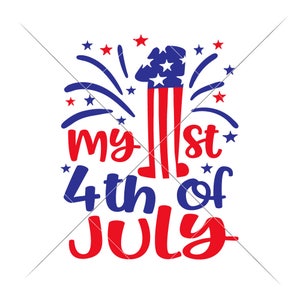 May include: A blue and red graphic with the text "my 1st 4th of July" and a stylized American flag with stars and stripes.
