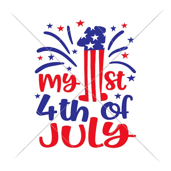 My first 4th of July USA Patriotic SVG dxf Files for Cutting Machines like Silhouette Cameo and Cricut, Commercial Use Digital Design