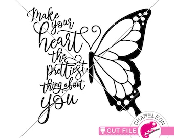 Make your heart the prettiest thing about you Butterfly, SVG file, Cutting Machine, Silhouette Cameo, Cricut, Commercial Use Digital Design