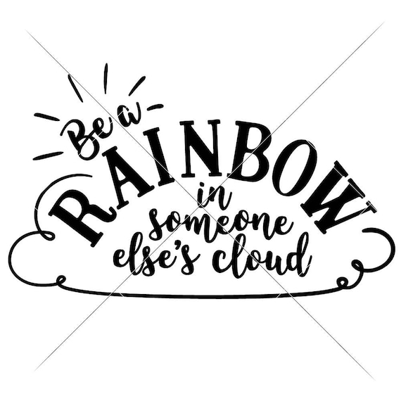 Download Be A Rainbow In Someone Else S Cloud Svg Eps Dxf Files For Etsy
