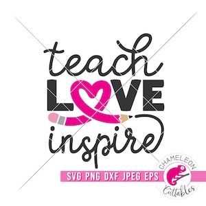 SVG, PNG, DXF, Jpeg, Teach Love Inspire Svg, schoolleraar waardering Svg-bestand knippen en sublimatie png, commercieel gebruik digitaal ontwerp