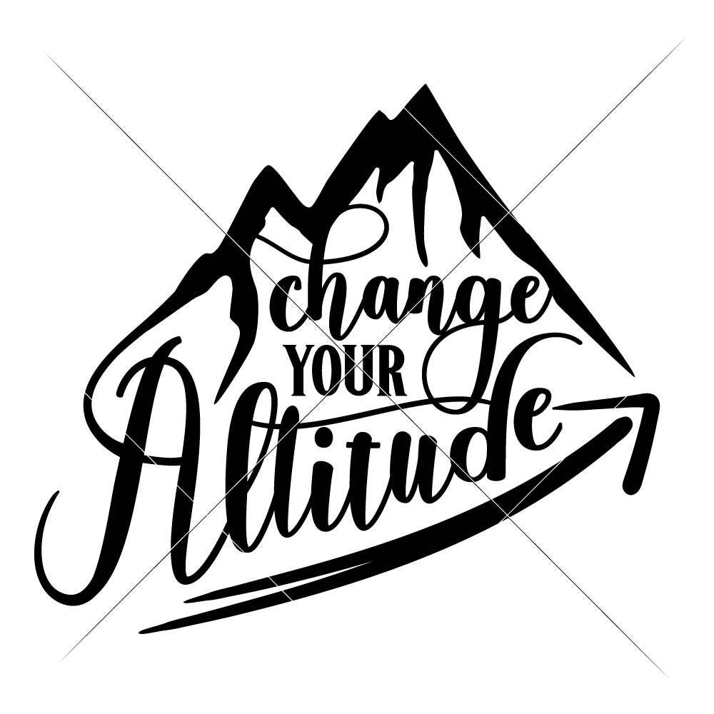 Download Change your Altitude Mountain Hiking SVG dxf Files for ...