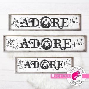 Let us adore him, Nativity Scene horizontal design files for long porch sign, front door, for Cutting Machine, Commercial Use Digital Design