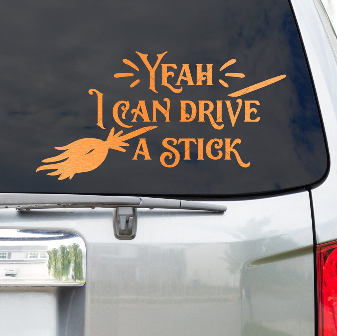 Yeah I Can Drive a Stick Funny Design for Car Decal SVG File for ...