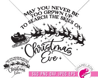 SVG, PNG, DXF, May you never be too old to search the skies on Christmas eve Svg cut file and Sublimation png, Commercial Use Digital Design