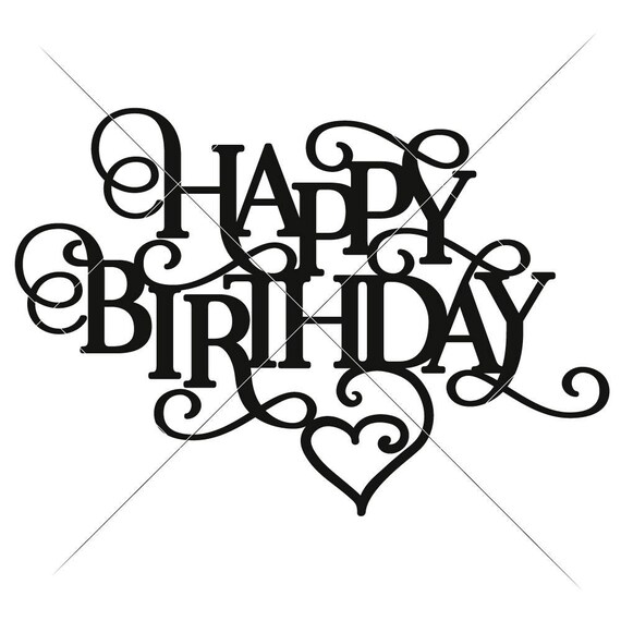 includes svg, dxf, eps, png file formats Happy Birthday SVG File Digital Download for Cricut and Silhouette