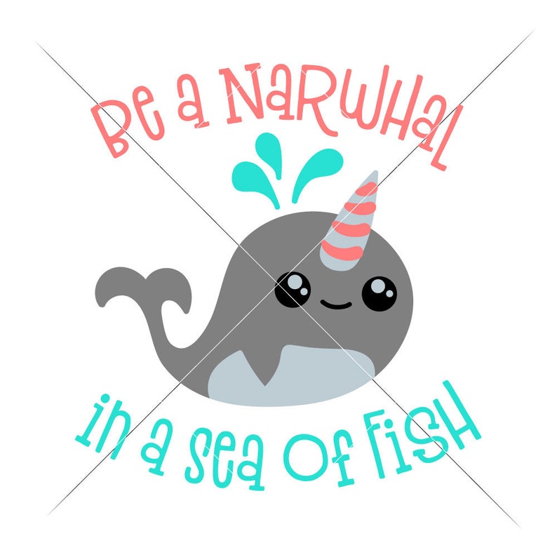 Download Commercial Use Digital Design Be A Narwahl In A Sea Of Fish Beach Summer Svg File For Cutting Machines Like Silhouette Cameo And Cricut Kits How To Printing Printmaking Truongsinhhoc Com Vn
