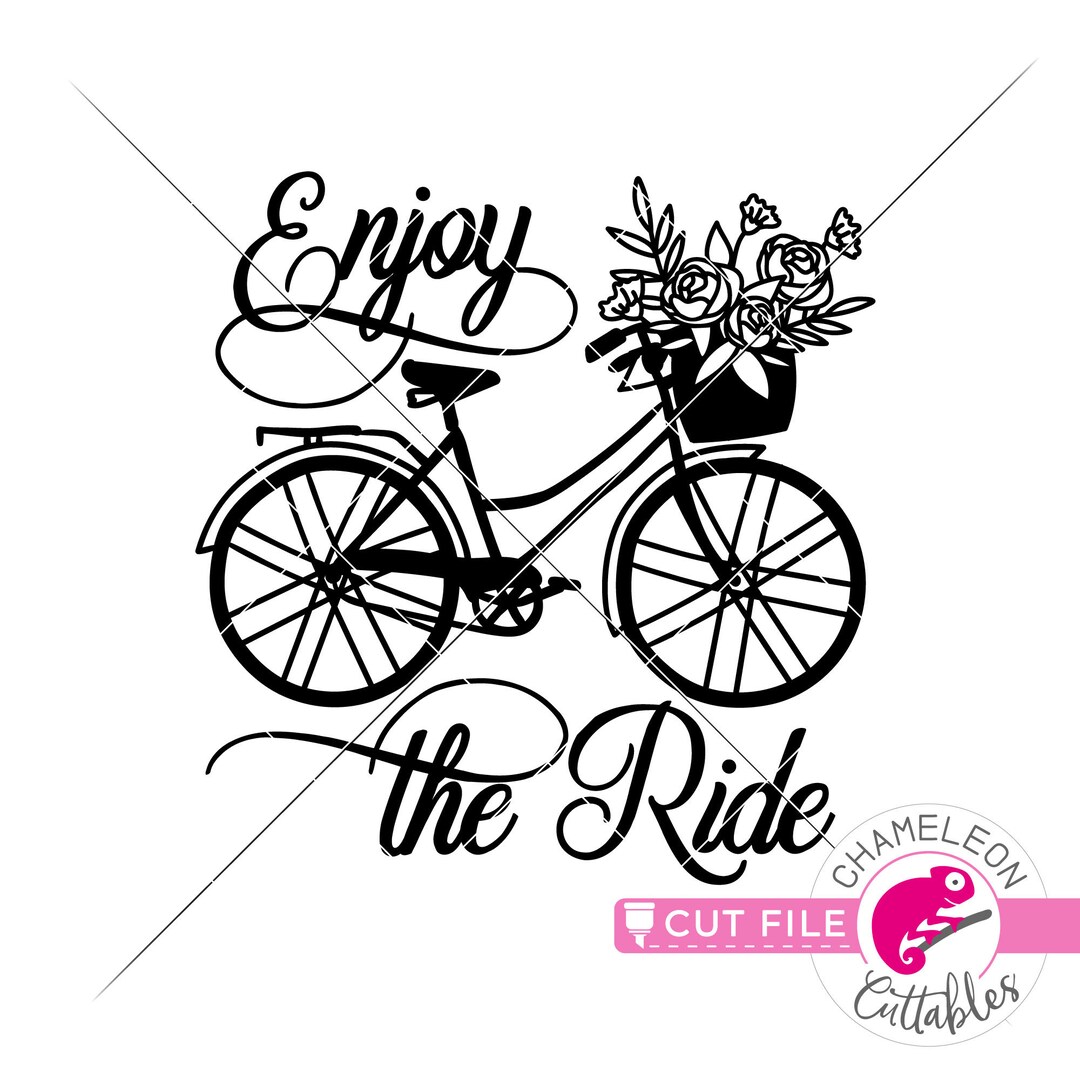 SVG, PNG, DXF, Jpeg, Enjoy the Ride Bicycle With Flowers, Hand