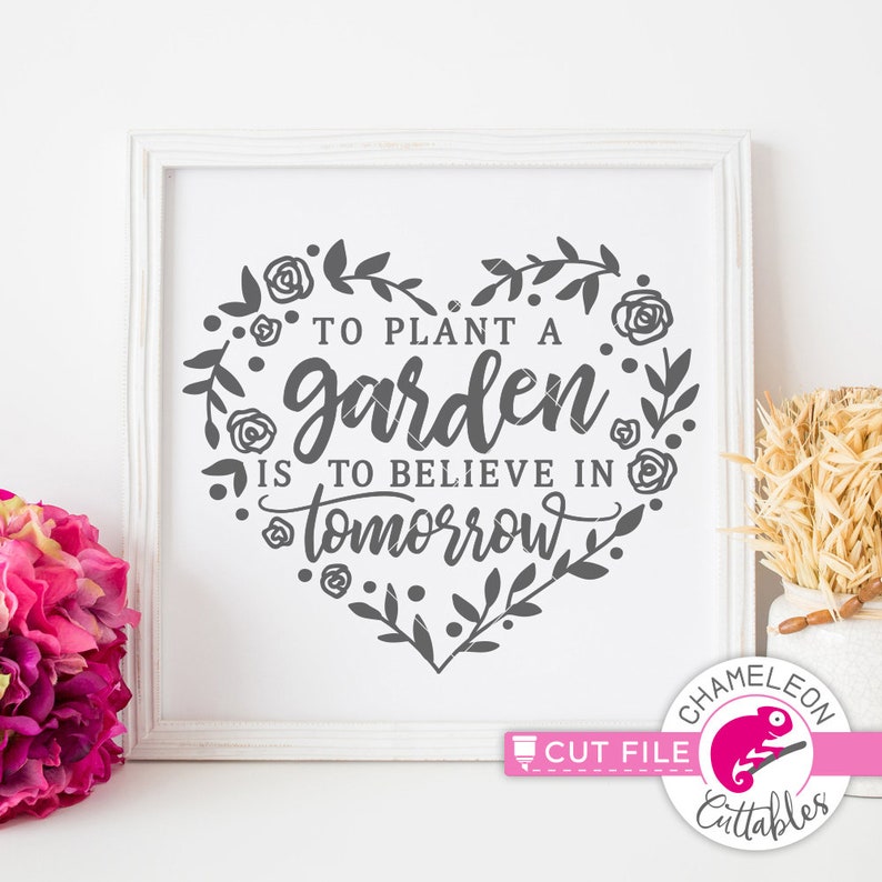 Download To plant a garden is to believe in tomorrow flag SVG File ...