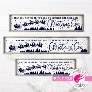 May you never be too old to search the skies on Christmas Eve SVG, horizontal design file, for porch sign, Commercial Use Digital Design