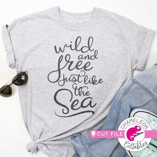 Wild and free just like the Sea, Summer, Beach, SVG, png, File, for Cutting Machine, Silhouette Cameo, Cricut, Commercial Use Digital Design