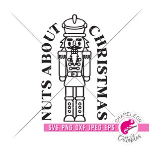 SVG, PNG, DXF, Jpeg, design Nuts about Christmas Nutcracker, arquivo de corte de camisa engraçada de Natal, png de sublimação, design digital para uso comercial