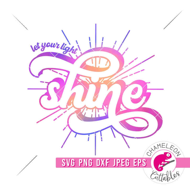 May include: Let your light shine text with a sunburst design in a gradient of pink, orange, and blue colours.