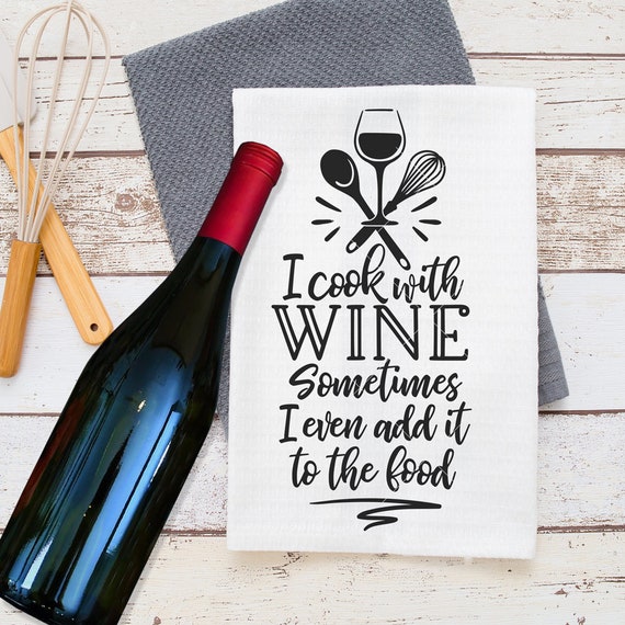 I cook with wine, kitchen towel design, funny SVG File for Cutting Machines like Silhouette Cameo and Cricut, Commercial Use Digital Design