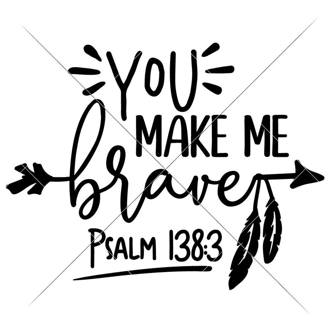 You Make Me Brave Christian SVG Eps Dxf File for Cutting - Etsy