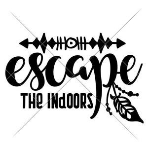 Entfliehen Sie den Innenräumen Camping Outdoor Wandern SVG DXF Dateien für Schneidemaschinen wie Silhouette Cameo und Cricut, kommerzielle Nutzung Digital Design