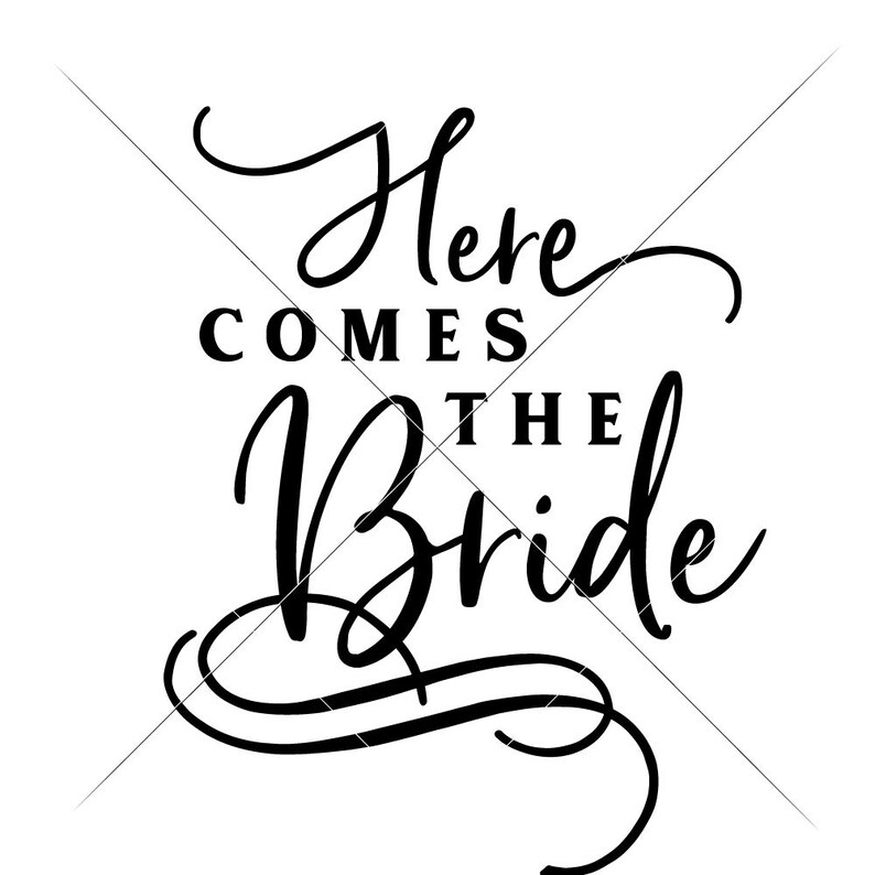 Download Visual Arts Here Comes The Bride For Wedding Sign Svg Dxf File For Cutting Machines Like Silhouette Cameo And Cricut Commercial Use Digital Design Craft Supplies Tools