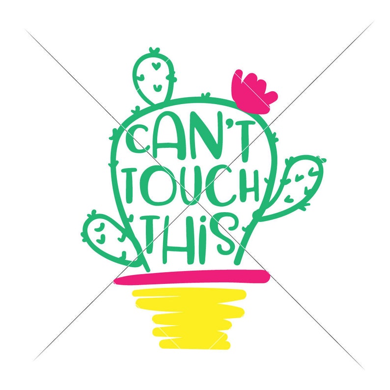 Can't touch this funny cactus for Shirt SVG dxf Files for ...