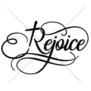 May include: Black and white calligraphy design with the word "Rejoice" in a cursive font.